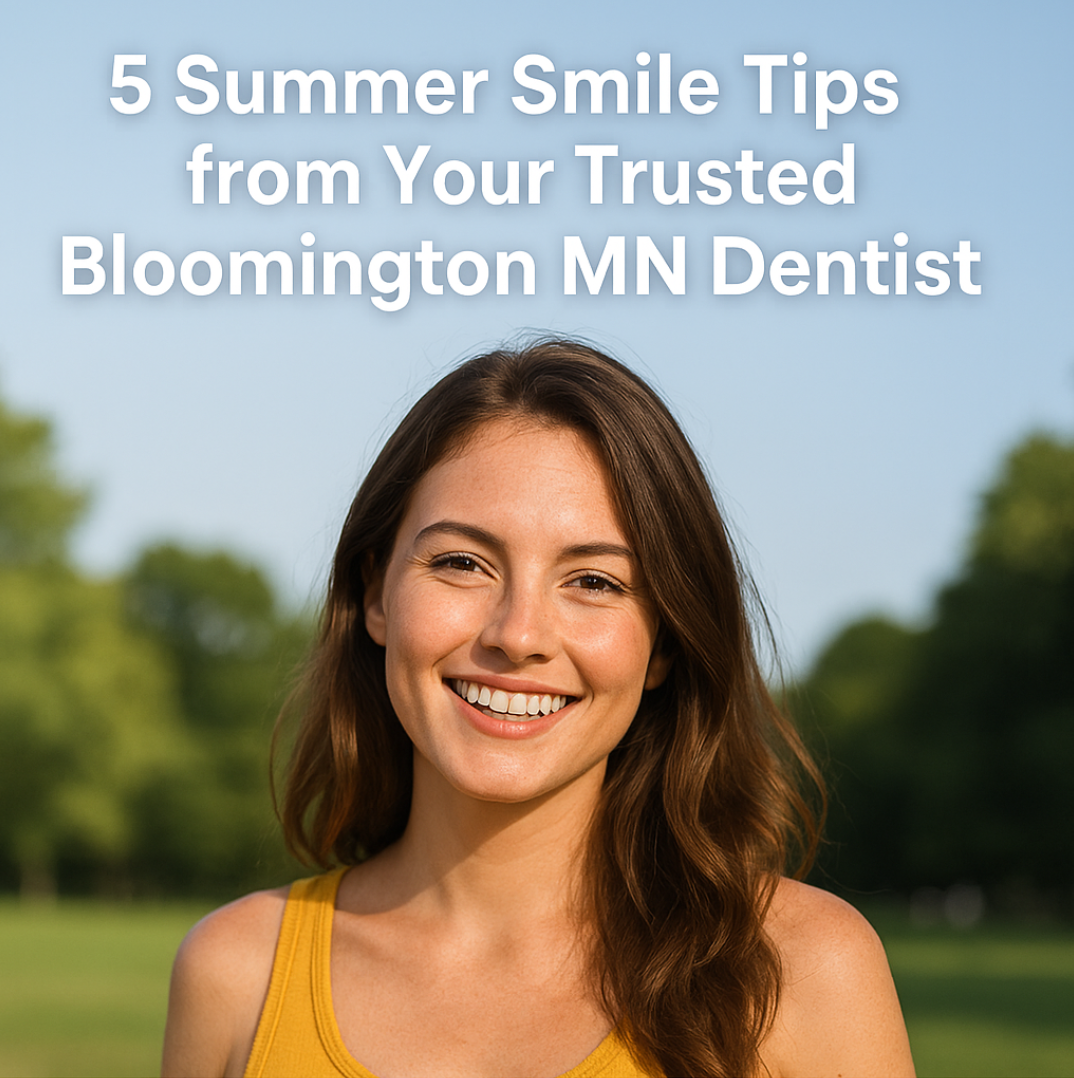5 Summer Smile Tips from Your Trusted Bloomington MN Dentist